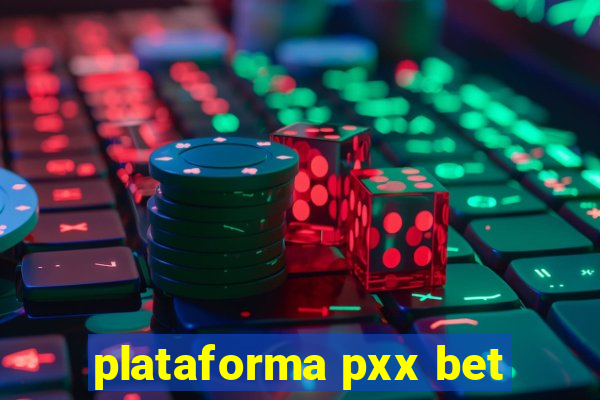 plataforma pxx bet